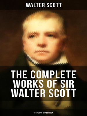 cover image of The Complete Works of Sir Walter Scott (Illustrated Edition)
